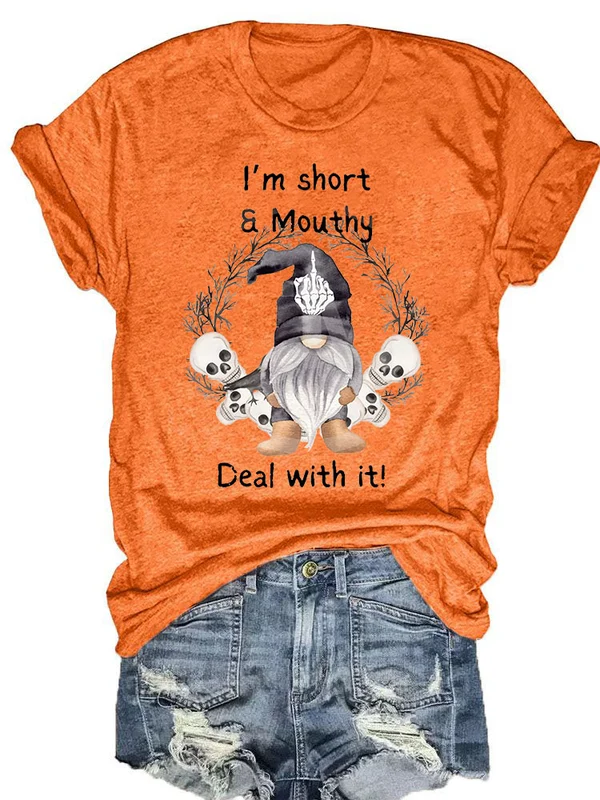 Women's I'M Short & Mouthy Deal With It Print