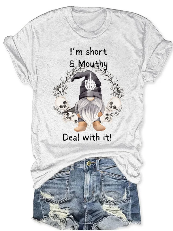 Women's I'M Short & Mouthy Deal With It Print