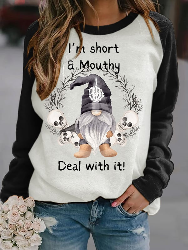 Women's I'M Short & Mouthy Deal With It Print Long Sleeve Sweatshirt
