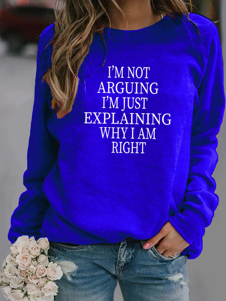 Women's I'm Not Arguing Slogan Sweatshirt