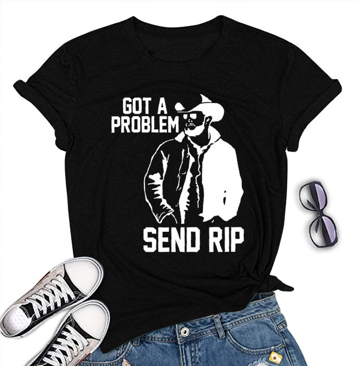 Got A Problem Send Rip Women's T-Shirt