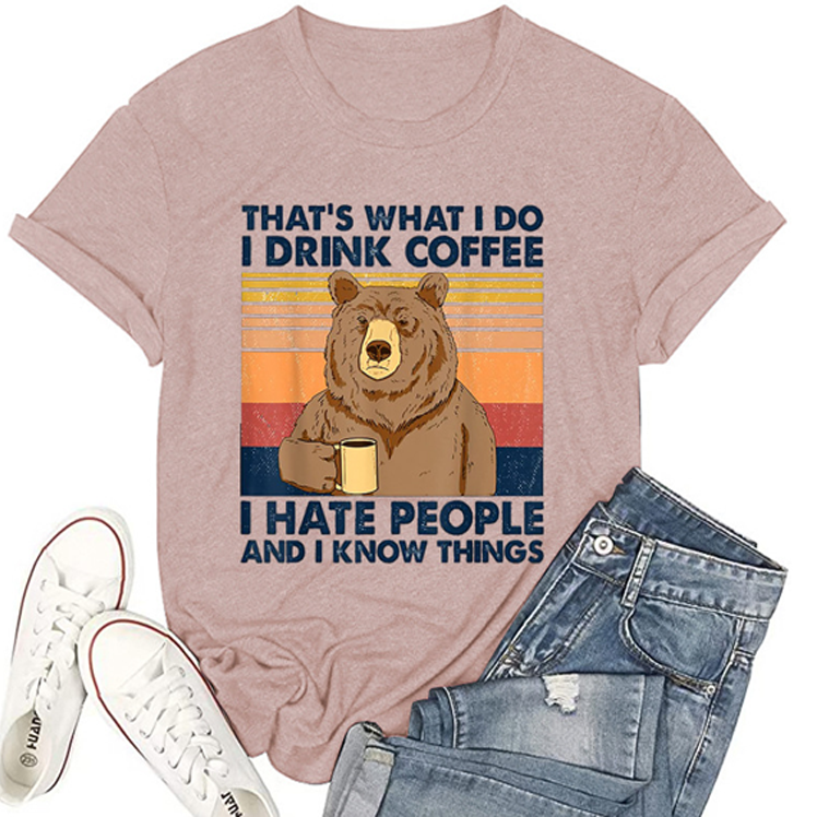 That"s What I Do I Drink Coffee Women's T-Shirt